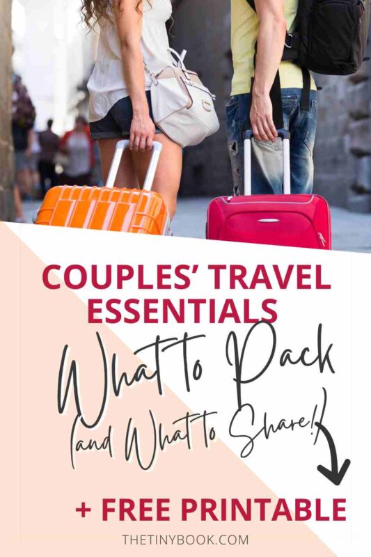 Couples’ Getaway Packing List: What to Share, What to Bring (+ Printable) 8 COUPLE PACKING LIST COUPLE PACKING LIST