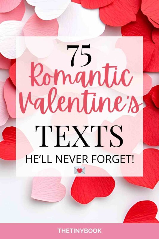 75 Deeply Romantic Valentine’s Texts for Him (That Speak Straight to His Heart) 1 valentine's texts for him valentine's texts for him